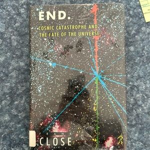 End cosmic catastrophe in the fate of the universe by frank close